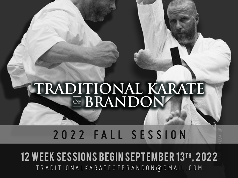 Traditional Karate of Brandon - 2022 Fall Session - 12 Week Sessions begin September 13th, 2022